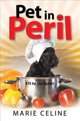 Pet in Peril: A TV Pet Chef Mystery Set in L.A. Main цена и информация | Фантастика, фэнтези | kaup24.ee