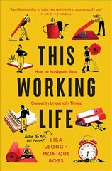 This Working Life: How to Navigate Your Career in Uncertain Times цена и информация | Самоучители | kaup24.ee