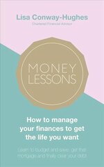 Money Lessons: How to manage your finances to get the life you want hind ja info | Eneseabiraamatud | kaup24.ee