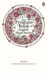 Penguin Book of English Short Stories: Featuring short stories from classic authors including Charles Dickens, Thomas Hardy, Evelyn Waugh and many more цена и информация | Фантастика, фэнтези | kaup24.ee