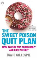 Sweet Poison Quit Plan: How to kick the sugar habit and lose weight fast цена и информация | Самоучители | kaup24.ee
