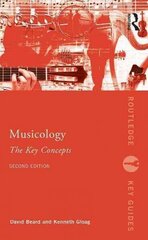 Musicology: The Key Concepts: The Key Concepts 2nd edition цена и информация | Книги об искусстве | kaup24.ee