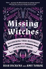 Missing Witches: Feminist Occult Histories, Rituals, and Invocations hind ja info | Eneseabiraamatud | kaup24.ee