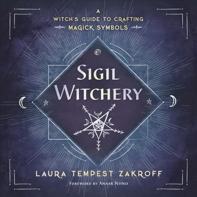 Sigil Witchery: A Witch's Guide to Crafting Magick Symbols hind ja info | Eneseabiraamatud | kaup24.ee