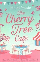 Cherry Tree Cafe: Cupcakes, crafting and love - the perfect summer read for fans of Bake Off цена и информация | Фантастика, фэнтези | kaup24.ee