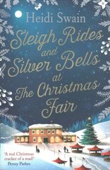 Sleigh Rides and Silver Bells at the Christmas Fair: The Christmas favourite and Sunday Times bestseller цена и информация | Фантастика, фэнтези | kaup24.ee