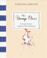 Bump Class: An Expert Guide to Pregnancy, Birth and Beyond цена и информация | Самоучители | kaup24.ee