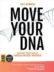 Move Your DNA: Restore Your Health Through Natural Movement, 2nd Edition 2nd Enlarged edition hind ja info | Eneseabiraamatud | kaup24.ee