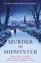 Murder in Midwinter: Ten Classic Crime Stories for Christmas Main hind ja info | Fantaasia, müstika | kaup24.ee