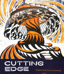 Cutting Edge: Modernist British Printmaking hind ja info | Kunstiraamatud | kaup24.ee