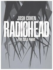 Josh Cohen: Radiohead for Solo Piano: for Solo Piano hind ja info | Kunstiraamatud | kaup24.ee