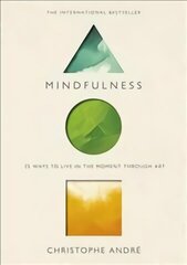 Mindfulness: 25 Ways to Live in the Moment Through Art hind ja info | Eneseabiraamatud | kaup24.ee