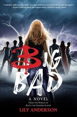 Big Bad: A Novel from the World of Buffy the Vampire Slayer цена и информация | Фантастика, фэнтези | kaup24.ee