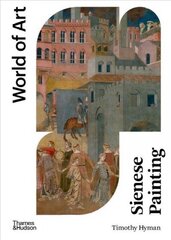 Sienese Painting New Edition hind ja info | Kunstiraamatud | kaup24.ee