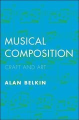 Musical Composition: Craft and Art hind ja info | Kunstiraamatud | kaup24.ee