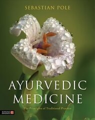 Ayurvedic Medicine: The Principles of Traditional Practice hind ja info | Eneseabiraamatud | kaup24.ee