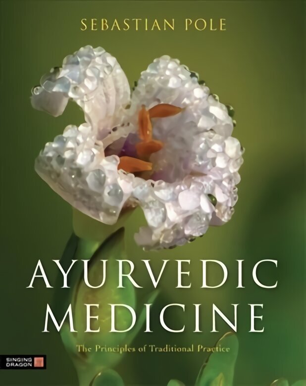 Ayurvedic Medicine: The Principles of Traditional Practice hind ja info | Eneseabiraamatud | kaup24.ee