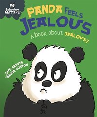 Behaviour Matters: Panda Feels Jealous - A book about jealousy hind ja info | Väikelaste raamatud | kaup24.ee