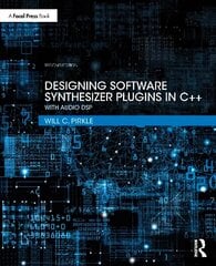 Designing Software Synthesizer Plugins in Cplusplus: With Audio DSP 2nd edition цена и информация | Книги об искусстве | kaup24.ee