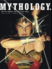 Mythology: The DC Comics Art of Alex Ross цена и информация | Книги об искусстве | kaup24.ee