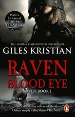 Raven: Blood Eye: (Raven: Book 1): A gripping, bloody and unputdownable Viking adventure from bestselling author Giles Kristian hind ja info | Fantaasia, müstika | kaup24.ee