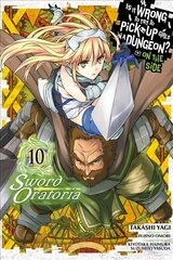 Is It Wrong to Try to Pick Up Girls in a Dungeon? Sword Oratoria, Vol. 10 цена и информация | Фантастика, фэнтези | kaup24.ee