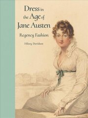 Dress in the Age of Jane Austen: Regency Fashion цена и информация | Книги об искусстве | kaup24.ee