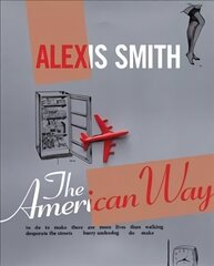 Alexis Smith: The American Way hind ja info | Kunstiraamatud | kaup24.ee