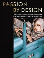 Passion by Design: The Art and Times of Tamara de Lempicka Revised ed. hind ja info | Kunstiraamatud | kaup24.ee
