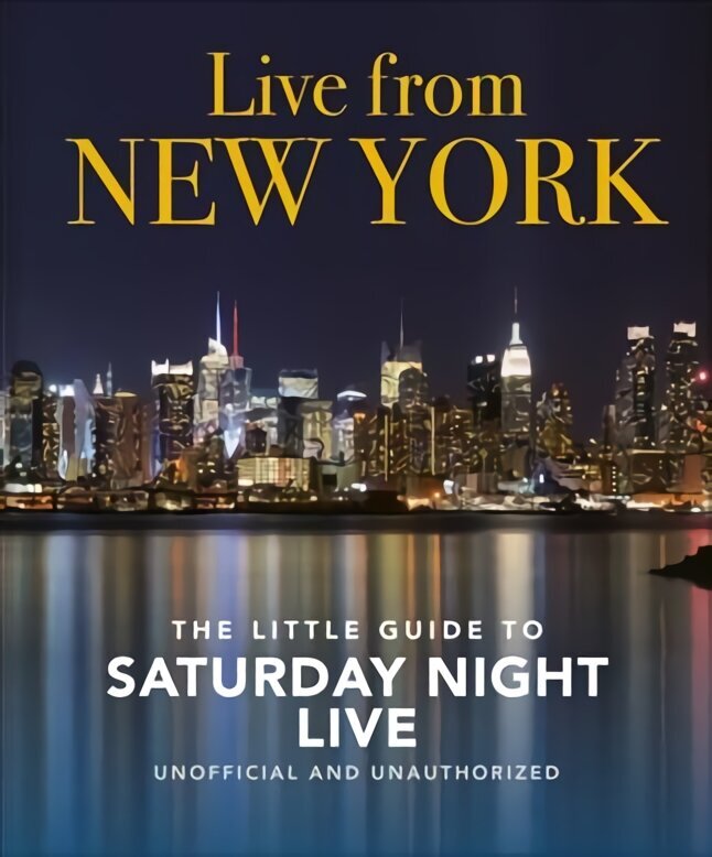 Live from New York: The Little Guide to Saturday Night Live цена и информация | Fantaasia, müstika | kaup24.ee