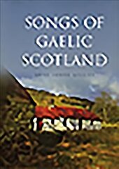 Songs of Gaelic Scotland Reprint hind ja info | Kunstiraamatud | kaup24.ee