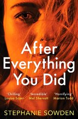 After Everything You Did: An absolutely addictive crime thriller hind ja info | Fantaasia, müstika | kaup24.ee