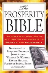 Prosperity Bible: The Greatest Writings of All Time on the Secrets to Wealth and Prosperity hind ja info | Eneseabiraamatud | kaup24.ee