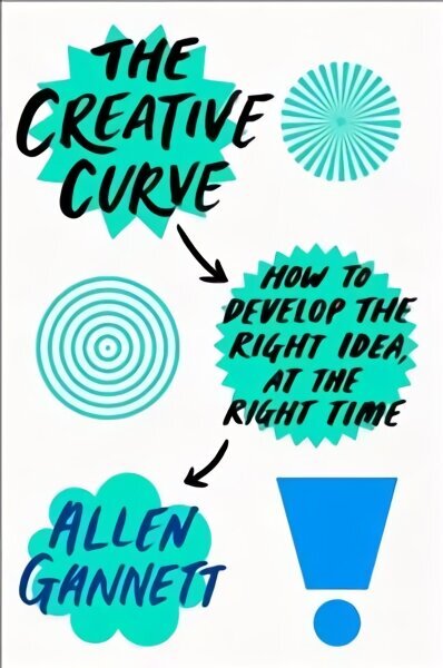 Creative Curve: How to Develop the Right Idea, at the Right Time цена и информация | Eneseabiraamatud | kaup24.ee