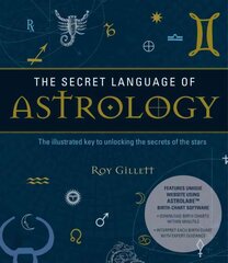 Secret Language of Astrology: The Illustrated Key to Unlocking the Secrets of the Stars цена и информация | Самоучители | kaup24.ee