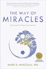 Way of Miracles: Accessing Your Superconsciousness цена и информация | Самоучители | kaup24.ee