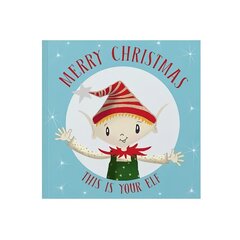 Merry Christmas This Is Your Elf цена и информация | Книги для малышей | kaup24.ee