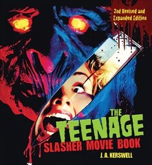 Teenage Slasher Movie Book, 2nd Revised and Expanded Edition 2nd edition hind ja info | Kunstiraamatud | kaup24.ee