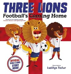 Three Lions: Football's Coming Home: Based on original song by Baddiel, Skinner, Lightning Seeds hind ja info | Väikelaste raamatud | kaup24.ee