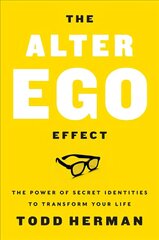 Alter Ego Effect: The Power of Secret Identities to Transform Your Life hind ja info | Eneseabiraamatud | kaup24.ee