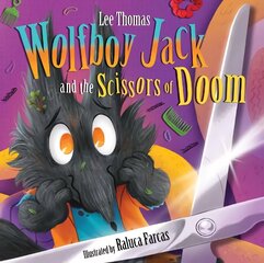 Wolfboy Jack: and The Scissors of Doom hind ja info | Väikelaste raamatud | kaup24.ee