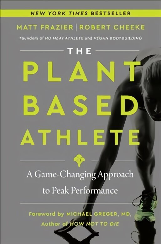 Plant-Based Athlete: A Game-Changing Approach to Peak Performance цена и информация | Tervislik eluviis ja toitumine | kaup24.ee