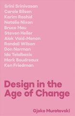 Design in the Age of Change hind ja info | Kunstiraamatud | kaup24.ee