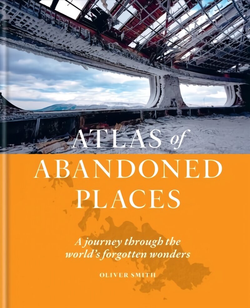 Atlas of Abandoned Places цена и информация | Reisiraamatud, reisijuhid | kaup24.ee