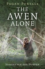 Pagan Portals - The Awen Alone - Walking the Path of the Solitary Druid: Walking the Path of the Solitary Druid hind ja info | Eneseabiraamatud | kaup24.ee