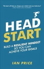 Head Start: Build a resilient mindset so you can achieve your goals цена и информация | Самоучители | kaup24.ee