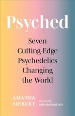 Psyched: Seven Cutting-Edge Psychedelics Changing the World цена и информация | Самоучители | kaup24.ee