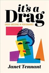 It's a Drag: Cross-Dressing in Performance hind ja info | Kunstiraamatud | kaup24.ee