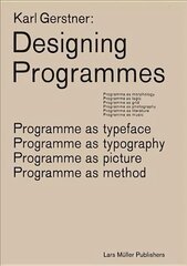 Karl Gerstner: Designing Programmes: Programme as Typeface, Typography, Picture, Method hind ja info | Kunstiraamatud | kaup24.ee