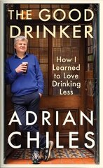 Good Drinker: How I Learned to Love Drinking Less Main цена и информация | Самоучители | kaup24.ee